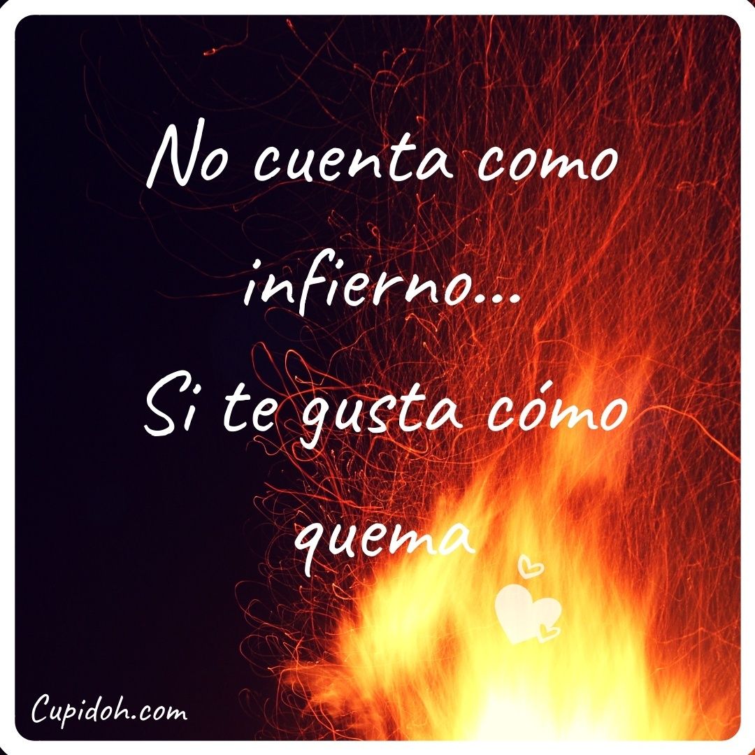 Si te gusta como quema