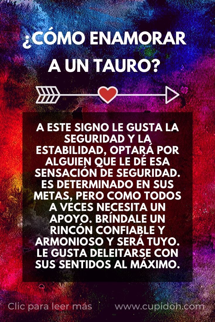 ¿Cómo conquistar a los signos de Tierra? 1 como enamorar a un tauro